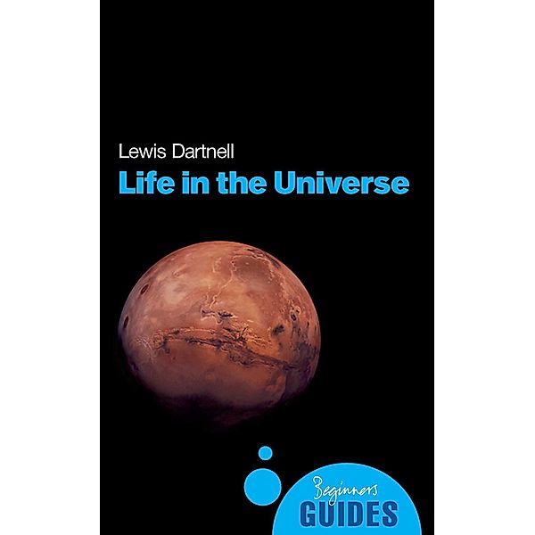 Life in the Universe, Lewis Dartnell