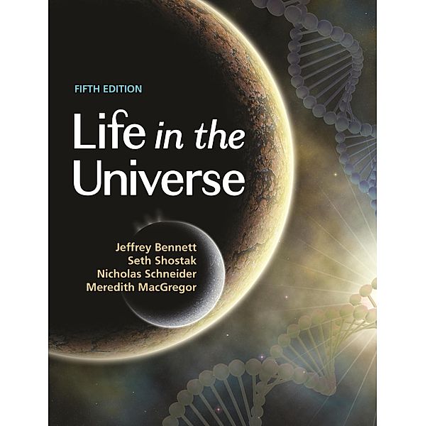 Life in the Universe, 5th Edition, Jeffrey Bennett