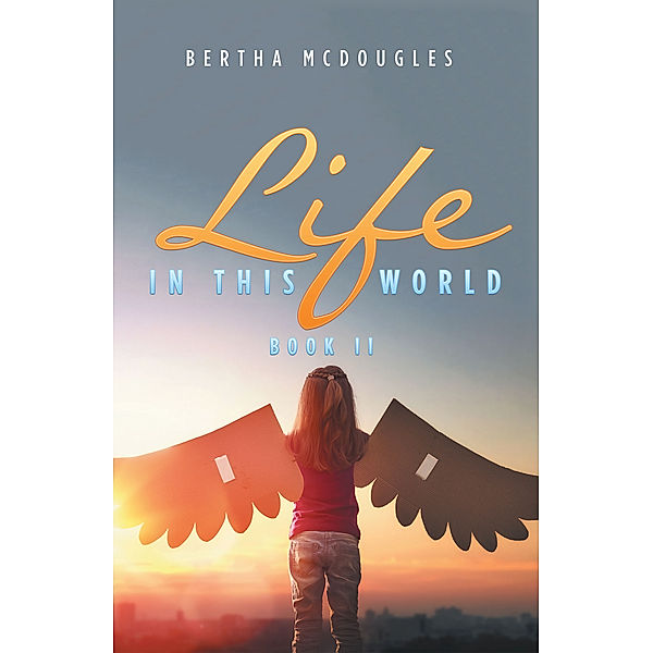 Life in This World, Bertha McDougles