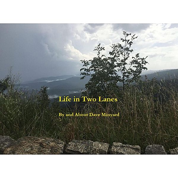 Life in Two Lanes, Dave Minyard