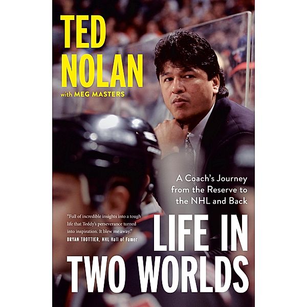 Life in Two Worlds, Ted Nolan