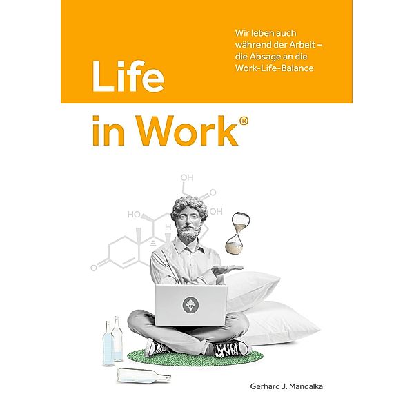 Life in Work®, Gerhard J. Mandalka