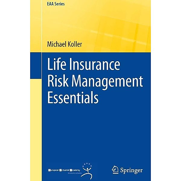 Life Insurance Risk Management Essentials / EAA Series, Michael Koller