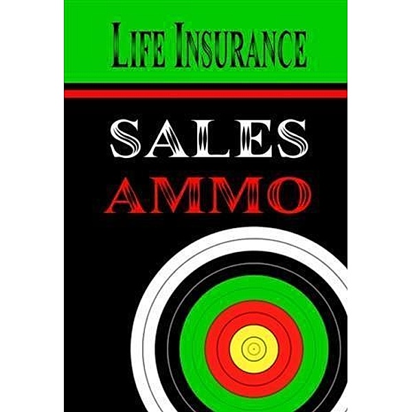 Life Insurance Sales Ammo, Bill Greenback