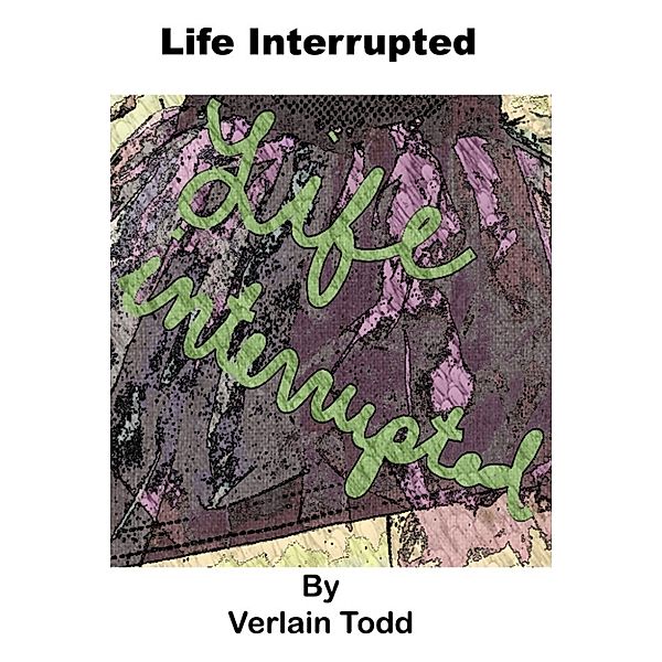 Life Interrupted, V. Harris Todd