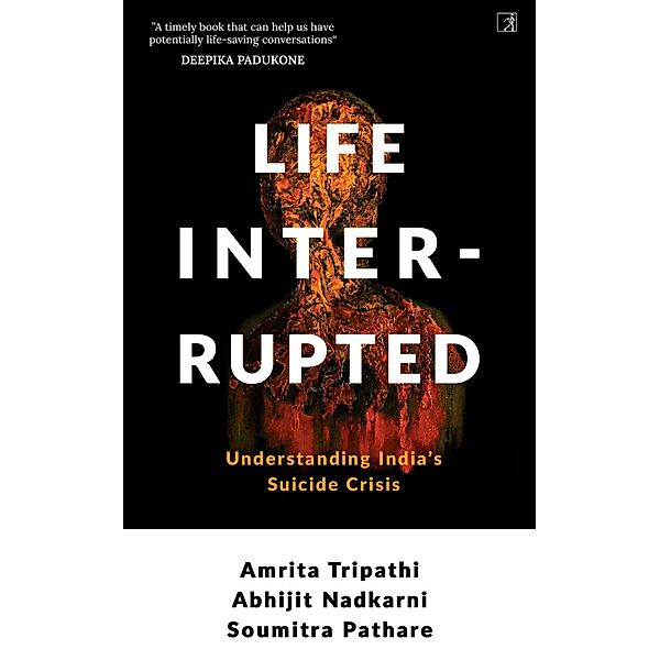 Life, Interrupted, Amrita Tripathi, Abhijit Nadkarni, Soumitra Pathare