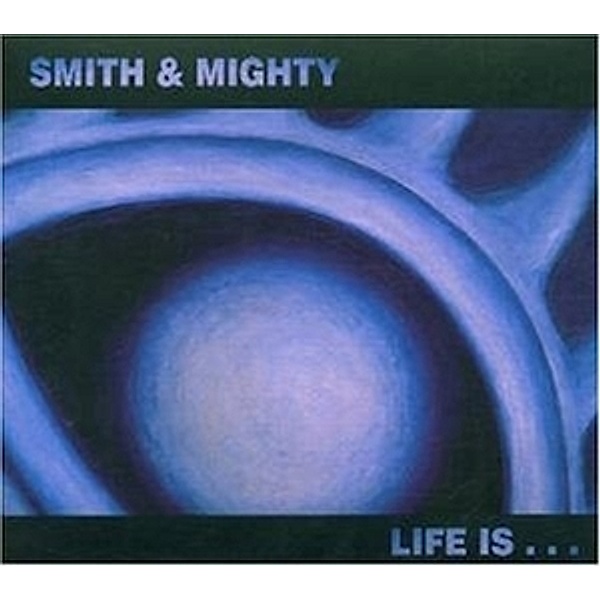 Life Is..., Smith & Mighty