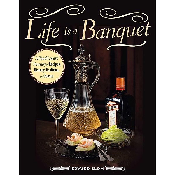 Life Is a Banquet, Edward Blom