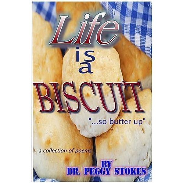 Life Is a Biscuit, Peggy Stokes