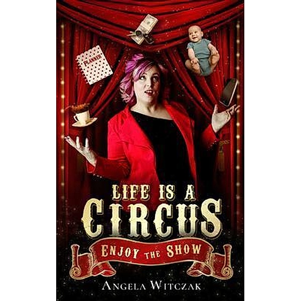 Life is a Circus, Angela Witczak