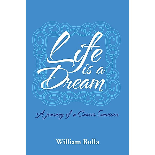 Life Is a Dream, William Bulla