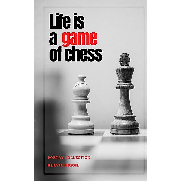 Life is a Game of Chess, Kelvie Biggie