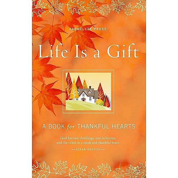 Life is a Gift, The Editors of Paraclete Press