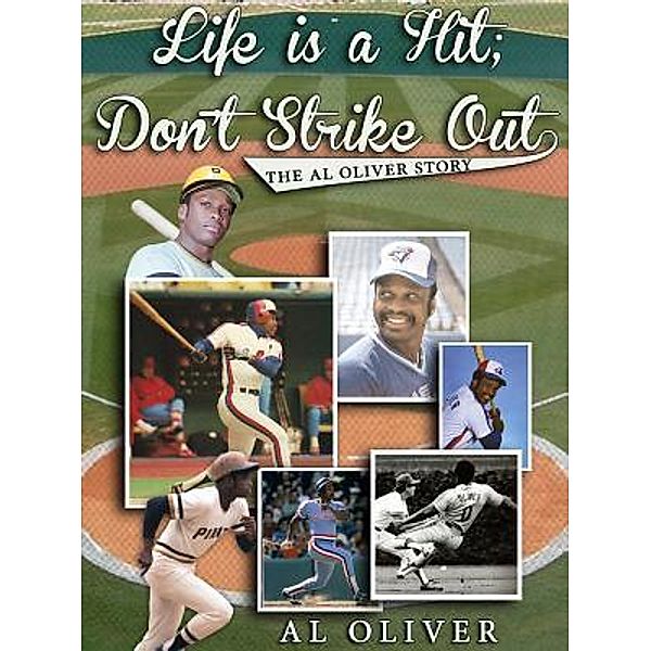 Life Is A Hit; Don't Strike Out, Al Oliver