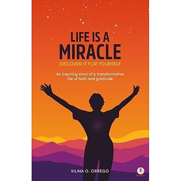 Life Is a Miracle, Vilma O. Orrego