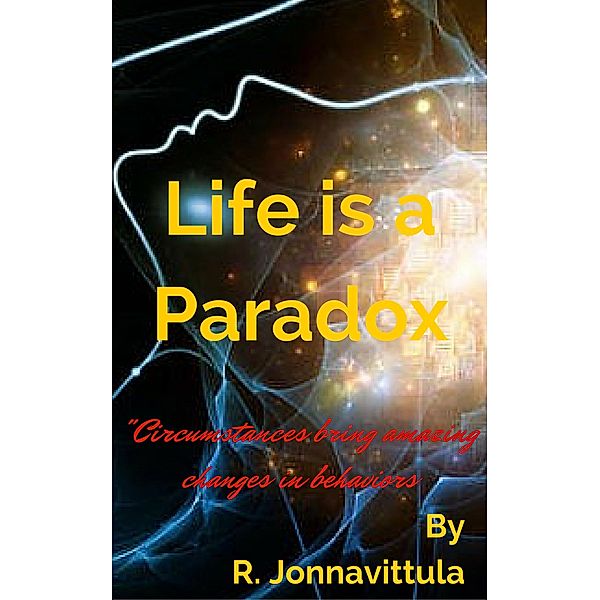 Life is a Paradox, R. Jonnavittula