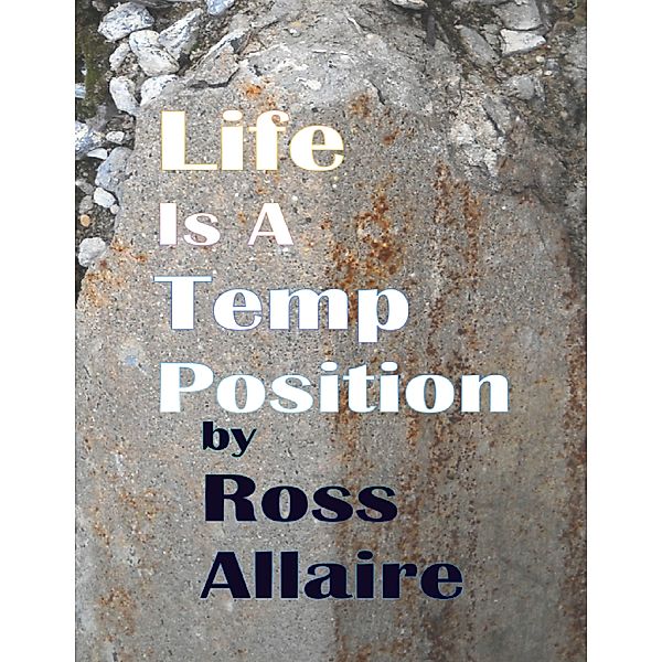 Life Is a Temp Position, Ross Allaire