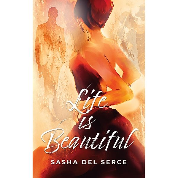 Life is Beautiful, Sasha Del Serce
