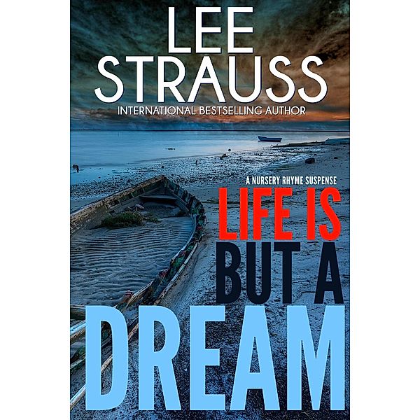 Life is But a Dream (A Nursery Rhyme Suspense, #2) / A Nursery Rhyme Suspense, Lee Strauss