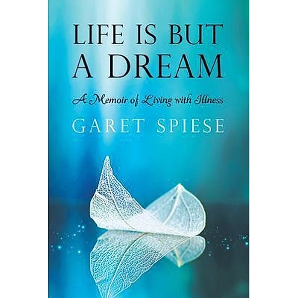Life Is But A Dream / Stratton Press, Garet Spiese