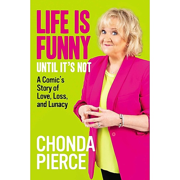 Life Is Funny Until It's Not, Chonda Pierce