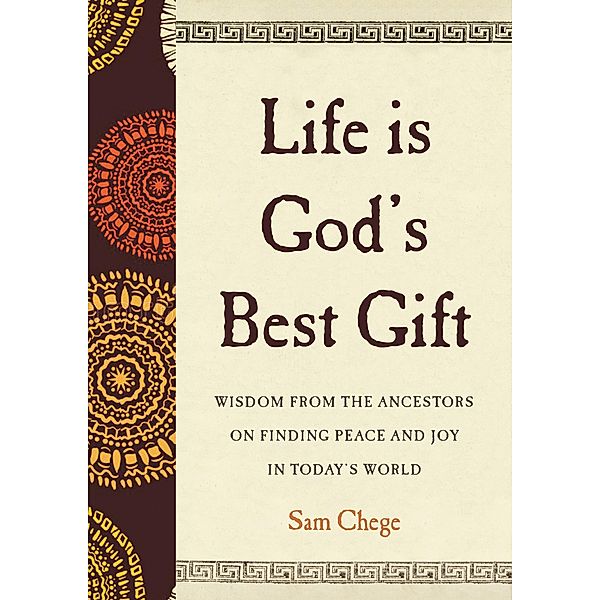 Life Is God's Best Gift, Sam Chege
