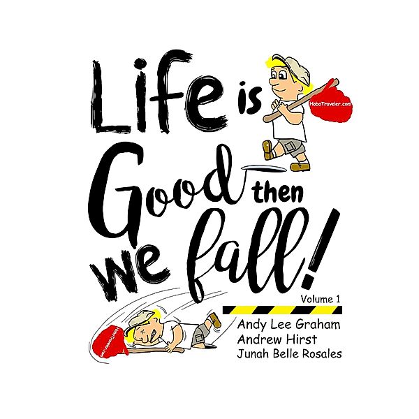 Life is Good ... Then we Fall!, Andrew Hirst, Andy Lee Graham