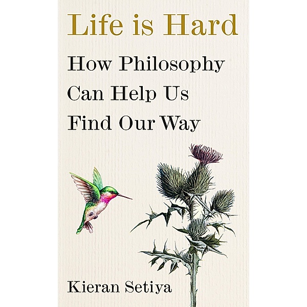 Life Is Hard, Kieran Setiya