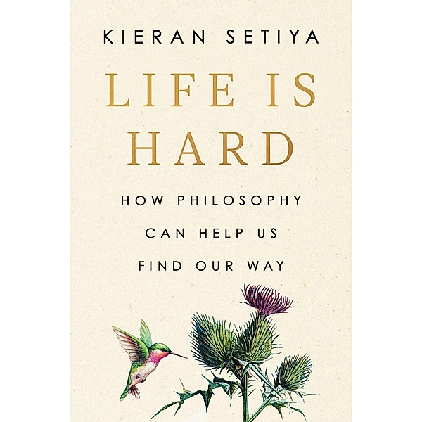 Life Is Hard / Riverhead Books, Kieran Setiya