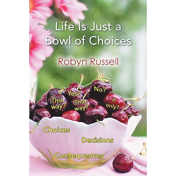 Life Is Just a Bowl of Choices, Robyn Russell