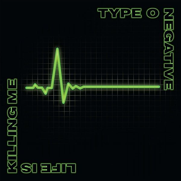 Life Is Killing Me(Deluxe Edition), Type O Negative
