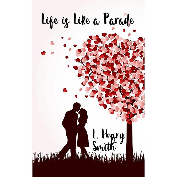 Life is Like a Parade, L. Henry Smith