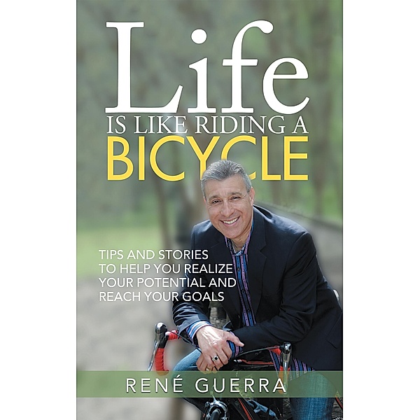 Life Is Like Riding a Bicycle, René Guerra