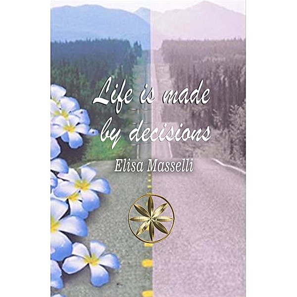 Life is Made by Decisions, Elisa Masselli, Fiorella Cueva