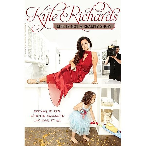 Life Is Not a Reality Show, Kyle Richards