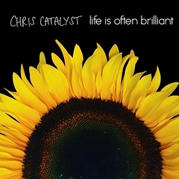 Life Is Often Brilliant, Chris Catalyst