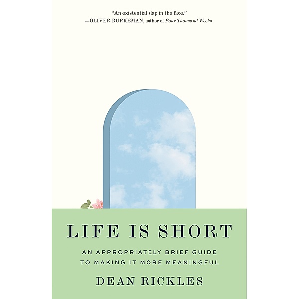 Life Is Short, Dean Rickles