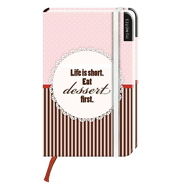 Life is short. Eat dessert first, Notizbuch klein, Liniert