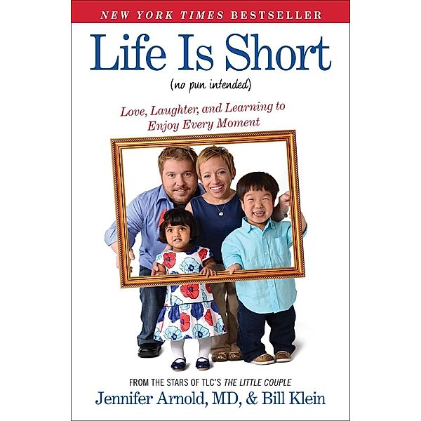 Life Is Short (No Pun Intended), Jennifer Arnold, Bill Klein