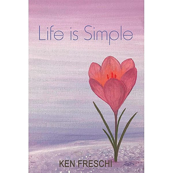 Life Is Simple, Ken Freschi