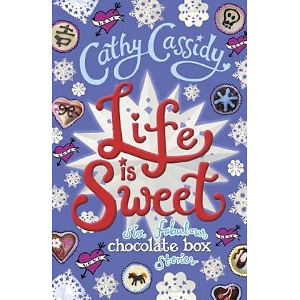 Life is Sweet: Six fabulous chocolate box stories, Cathy Cassidy
