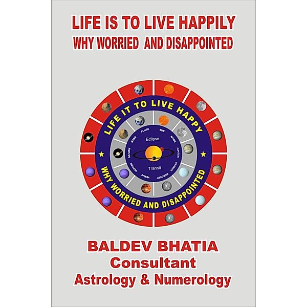 Life Is To Live Happily, BALDEV BHATIA