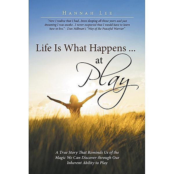 Life Is What Happens ... at Play, Hannah Lee