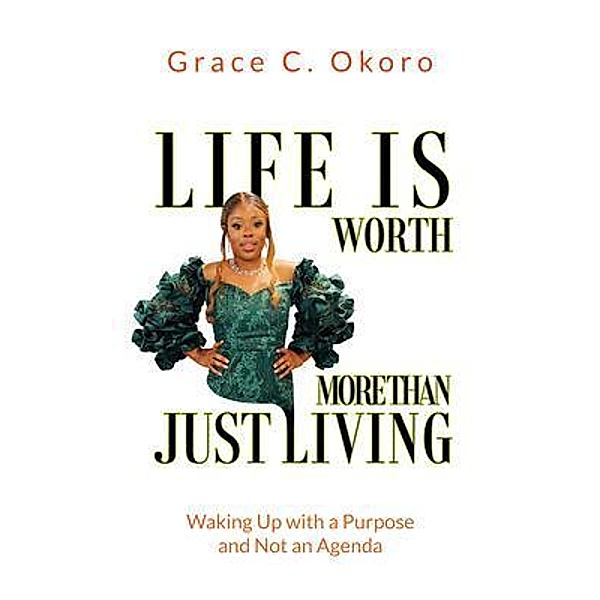 Life Is Worth More Than Just Living, Grace Okoro