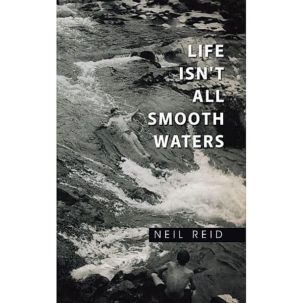 Life Isn't All Smooth Waters, Neil Reid