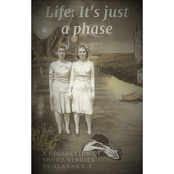 Life: It's Just a Phase / Tablo Publishing, Sarah Davis