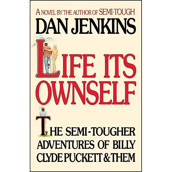 LIFE ITS OWN SELF, Dan Jenkins