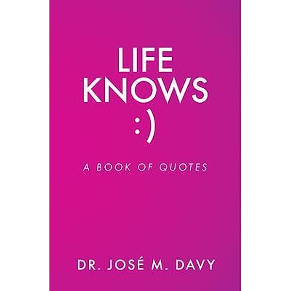 Life Knows, José M. Davy