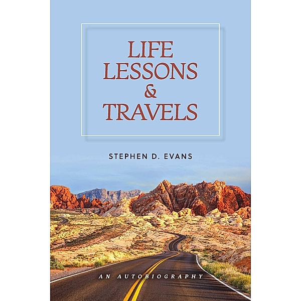 Life Lessons and Travels, Stephen D. Evans