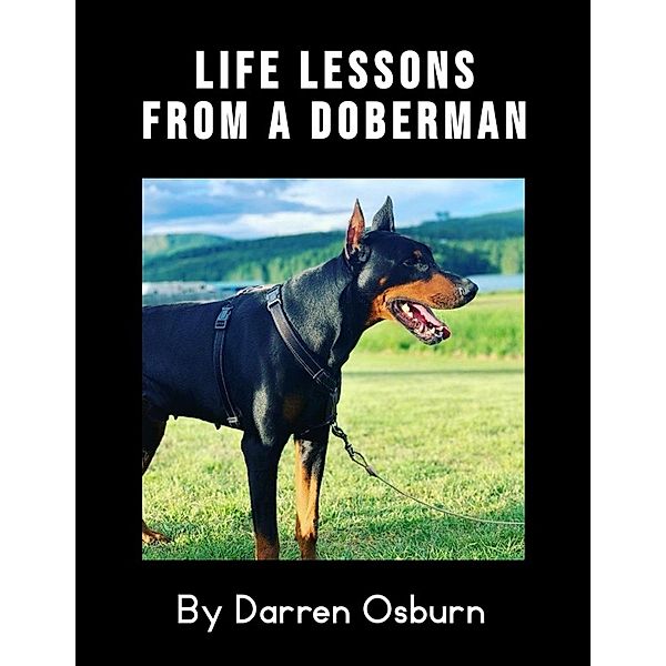 Life Lessons  from a Doberman, Darren Osburn